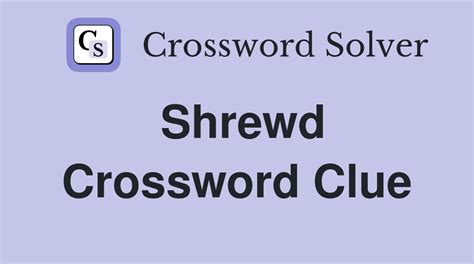 crossword clue for shrewd|shrewd crossword clue 6 letters.